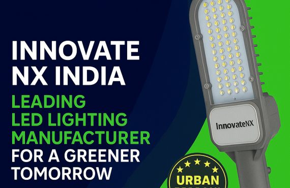 Innovate NX India – Leading LED Lighting Manufacturer for a Greener Tomorrow