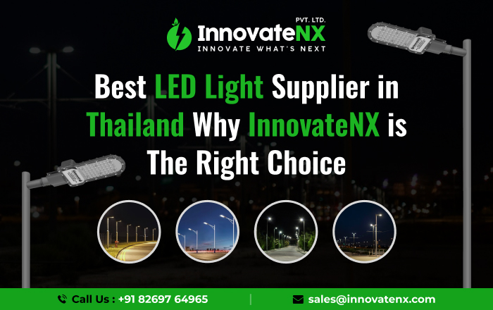 Best LED Light Supplier in Thailand – Why InnovateNX Is the Right Choice