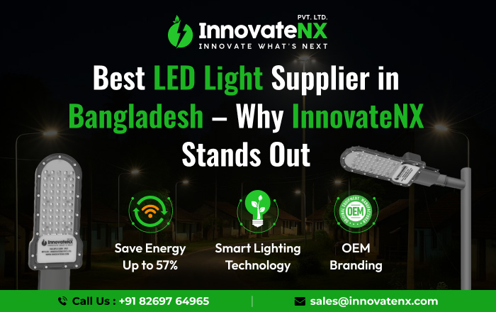 Best LED Light Supplier in Bangladesh – Why InnovateNX Stands Out
